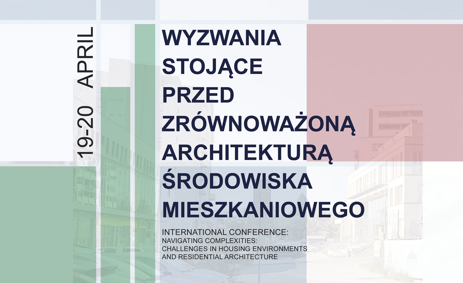 V MIĘDZYNARODOWA KONFERENCJA NAUKOWA „WYZWANIA STOJĄCE PRZED ZRÓWNOWAŻONĄ ARCHITEKTURĄ ŚRODOWISKA MIESZKANIOWEGO”