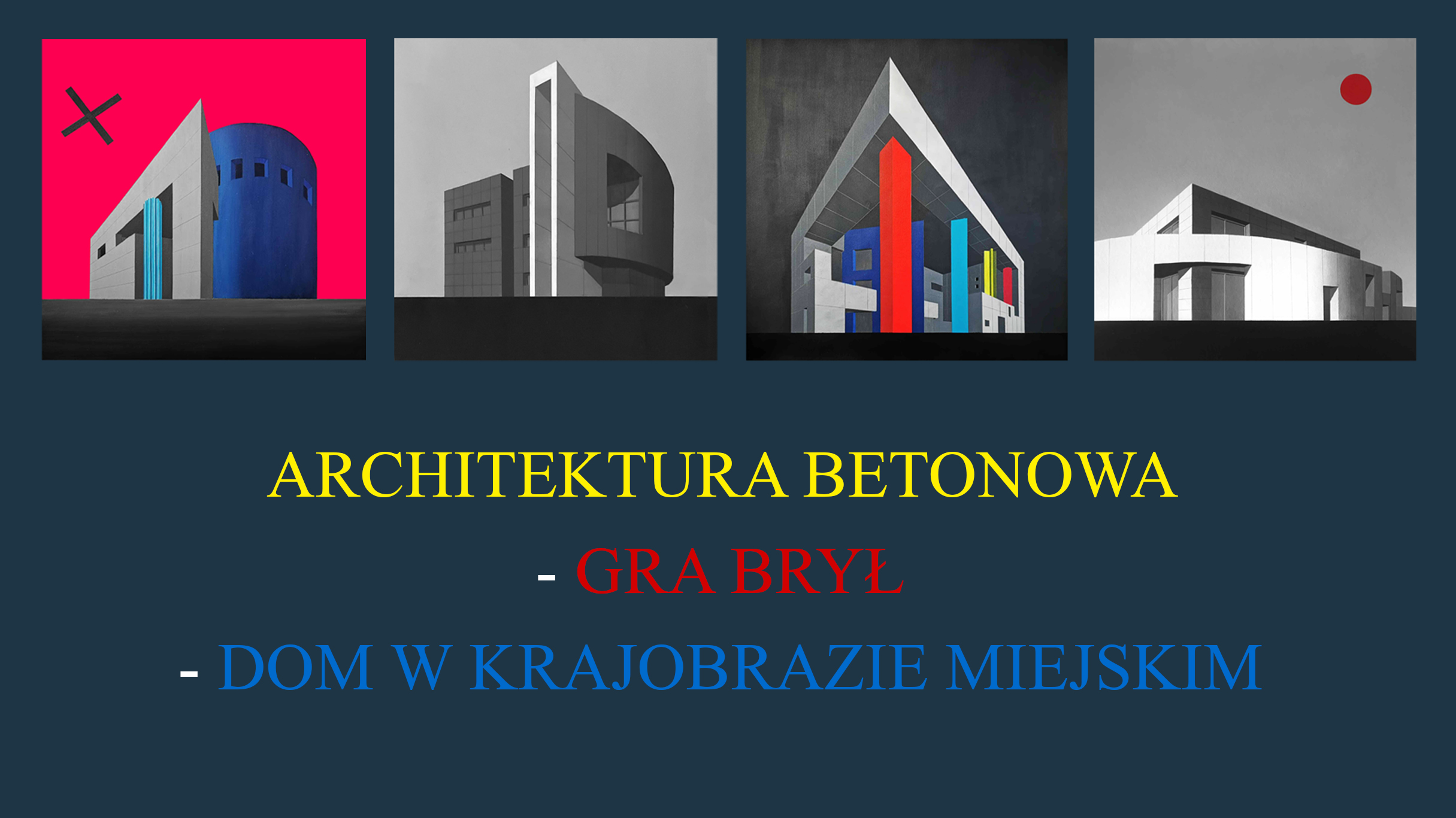 OGŁOSZENIE WYNIKÓW KONKURSU ARCHITEKTURA BETONOWA – GRA BRYŁ – DOM W KRAJOBRAZIE MIEJSKIM 2024