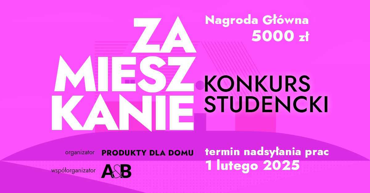 ZAMIESZKANIE – konkurs studencki na najciekawszy projekt przestrzeni do mieszkania