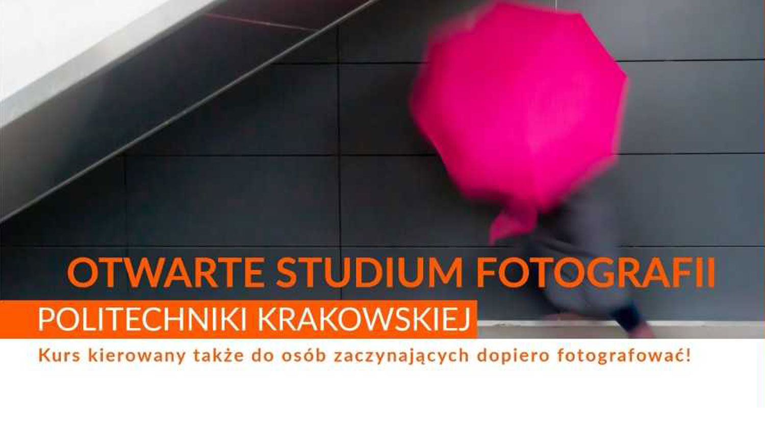 REKRUTACJA NA WIOSENNY KURS FOTOGRAFII W OTWARTYM STUDIUM FOTOGRAFII PK