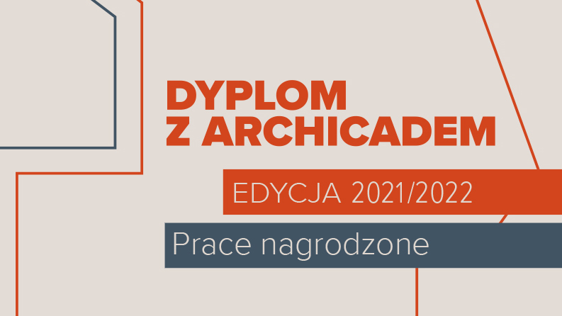 DYPLOM Z ARCHICADEM 2021/2022